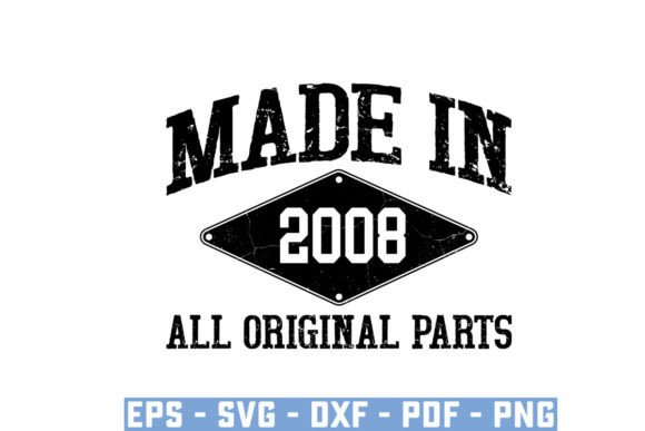 Download Made in 2008 All Original Parts Svg - 2008 Collection