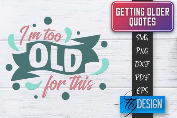 Download Getting Older Quotes SVG | Old SVG - Premium Resources