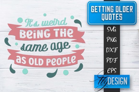 Download Getting Older Quotes SVG | Old SVG - Premium Resources