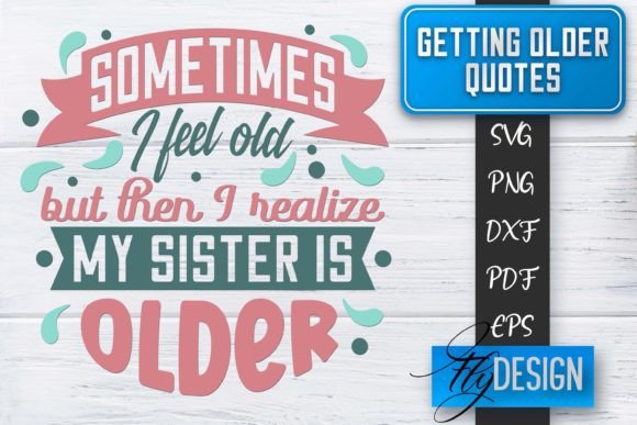 Download Getting Older Quotes SVG | Old SVG - Premium Resources