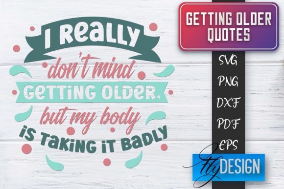 Download Getting Older Quotes SVG | Old SVG - Premium Bundle