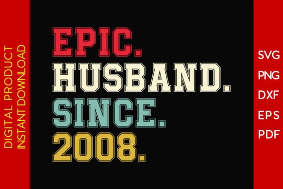 Download Epic Husband Since 2008 SVG 17th Wedding - 2008 Collection