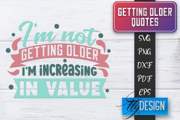 Download Getting Older Quotes SVG | Old SVG - Premium Bundle