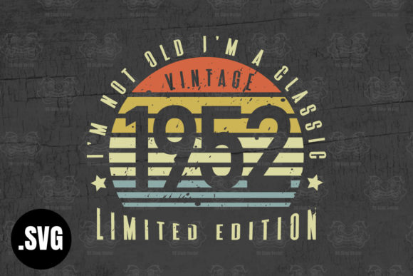 Download Vintage 1952 I'm Not Old I'm a Classic - 1952 Collection